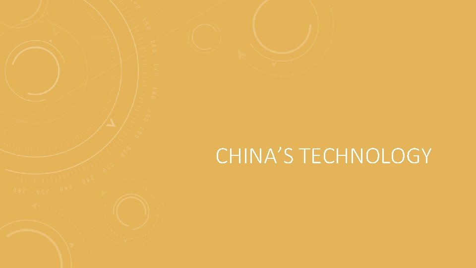 CHINA’S TECHNOLOGY 