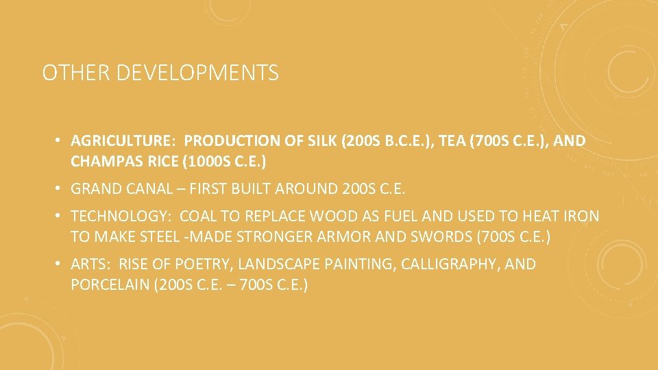 OTHER DEVELOPMENTS • AGRICULTURE: PRODUCTION OF SILK (200 S B. C. E. ), TEA