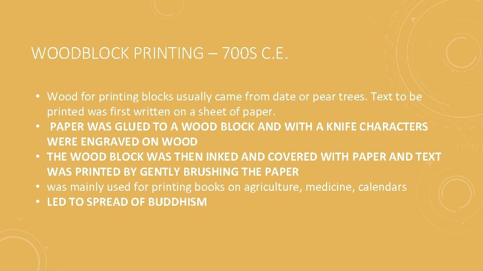 WOODBLOCK PRINTING – 700 S C. E. • Wood for printing blocks usually came