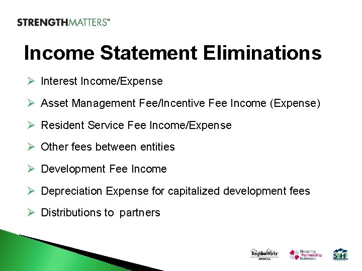 Income Statement Eliminations Ø Interest Income/Expense Ø Asset Management Fee/Incentive Fee Income (Expense) Ø