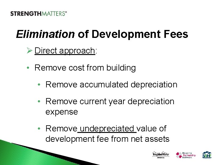 Elimination of Development Fees Ø Direct approach: • Remove cost from building • Remove