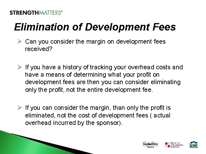 Elimination of Development Fees Ø Can you consider the margin on development fees received?