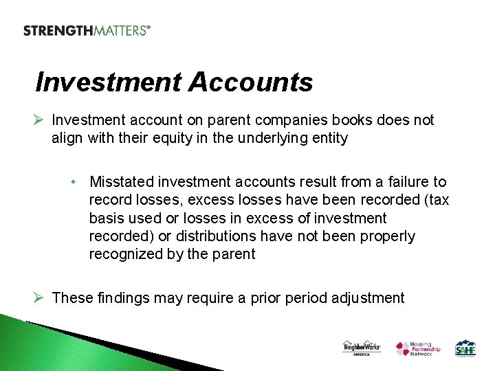 Investment Accounts Ø Investment account on parent companies books does not align with their