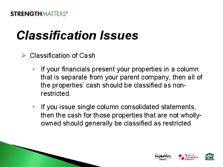 Classification Issues Ø Classification of Cash • If your financials present your properties in