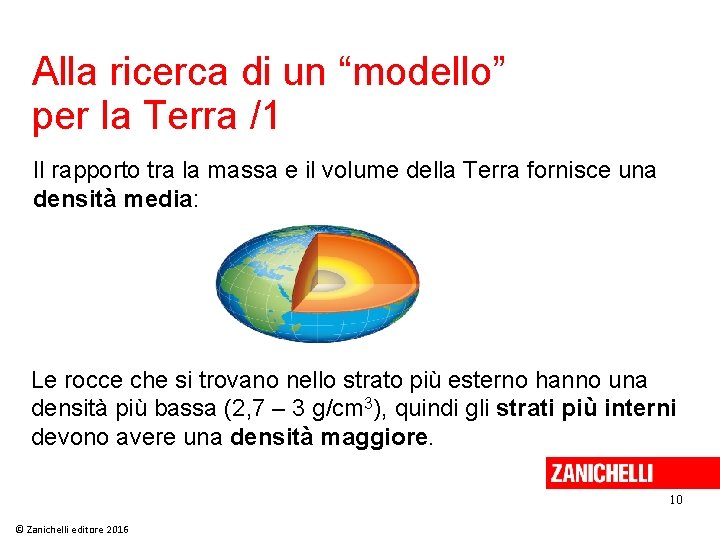 Alla ricerca di un “modello” per la Terra /1 Il rapporto tra la massa