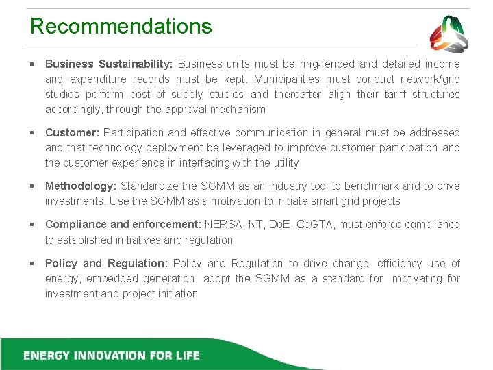 Recommendations § Business Sustainability: Business units must be ring-fenced and detailed income and expenditure