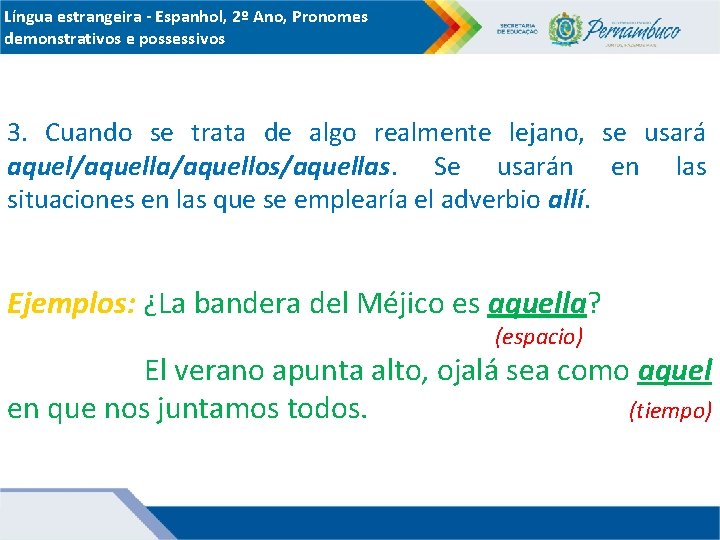 Língua estrangeira - Espanhol, 2º Ano, Pronomes demonstrativos e possessivos 3. Cuando se trata