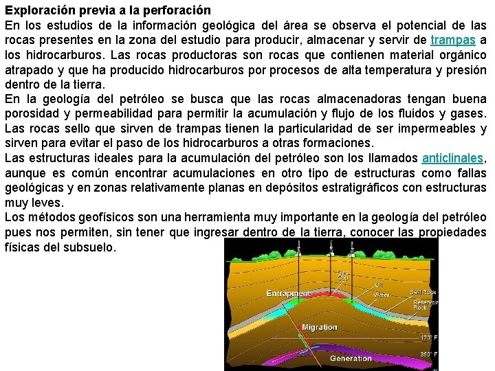 Exploración previa a la perforación En los estudios de la información geológica del área