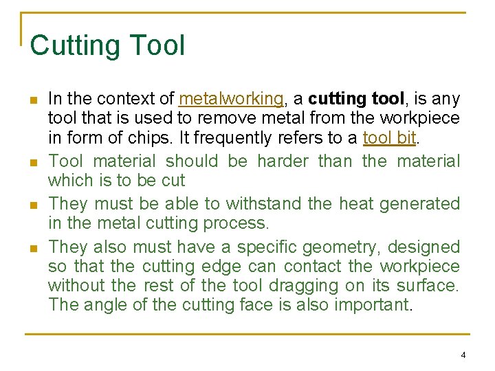 Cutting Tool n n In the context of metalworking, a cutting tool, is any Cutting Tool n n In the context of metalworking, a cutting tool, is any