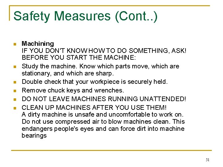 Safety Measures (Cont. . ) n n n Machining IF YOU DON'T KNOW HOW Safety Measures (Cont. . ) n n n Machining IF YOU DON'T KNOW HOW