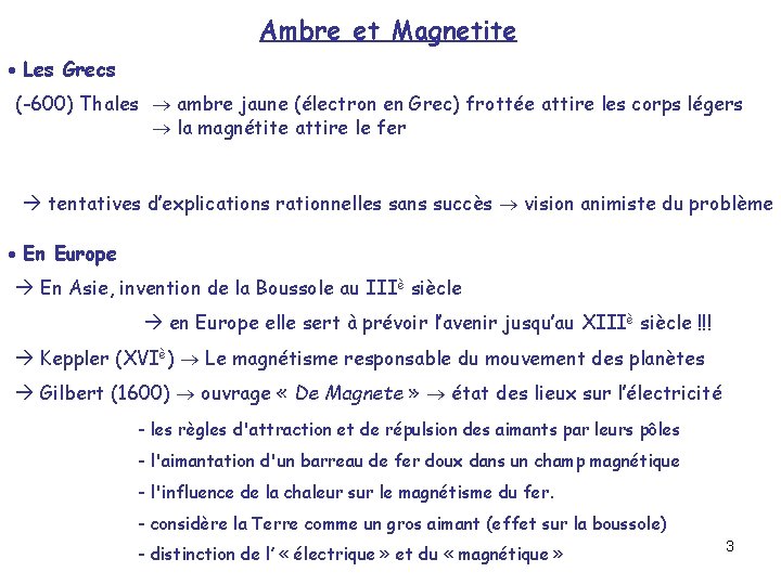 Ambre et Magnetite · Les Grecs (-600) Thales ambre jaune (électron en Grec) frottée