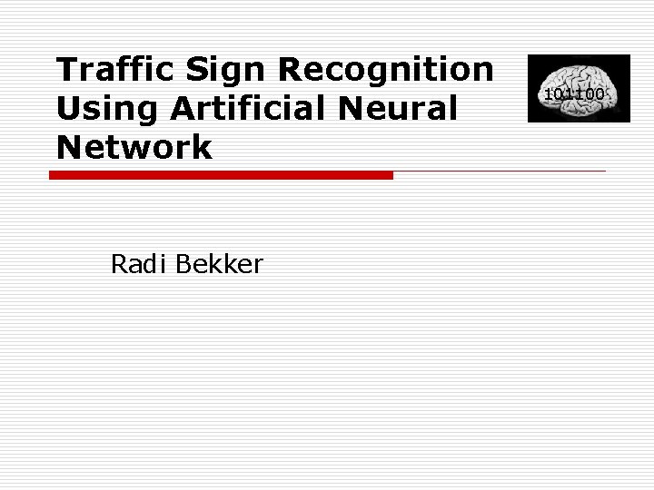 Traffic Sign Recognition Using Artificial Neural Network Radi Bekker 101100 