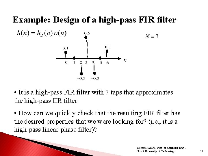 Example: Design of a high-pass FIR filter • It is a high-pass FIR filter