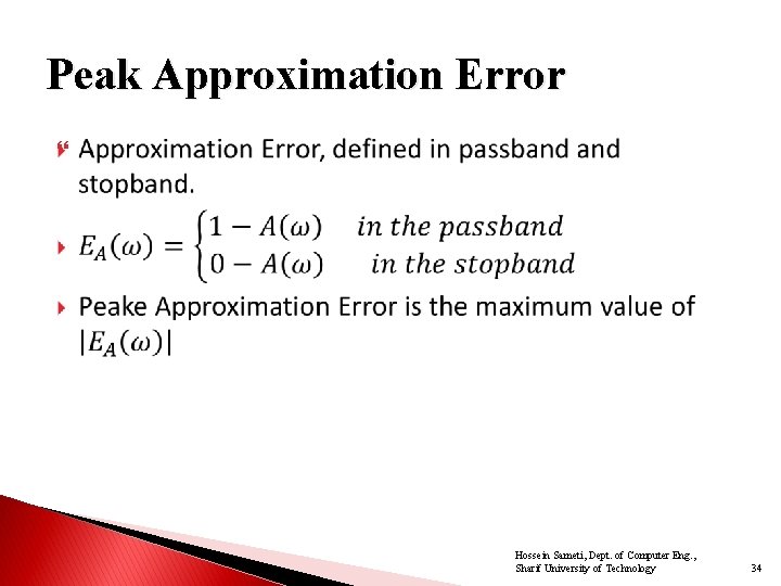 Peak Approximation Error Hossein Sameti, Dept. of Computer Eng. , Sharif University of Technology