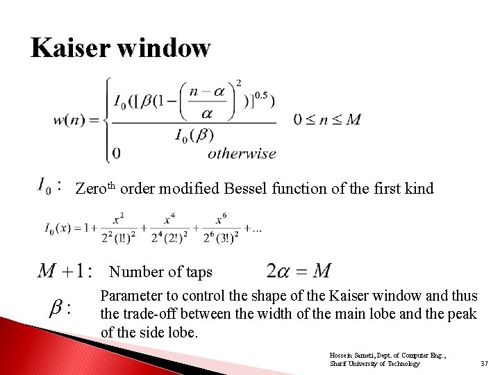 Kaiser window Zeroth order modified Bessel function of the first kind Number of taps