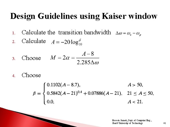 Design Guidelines using Kaiser window 2. Calculate the transition bandwidth Calculate 3. Choose 4.