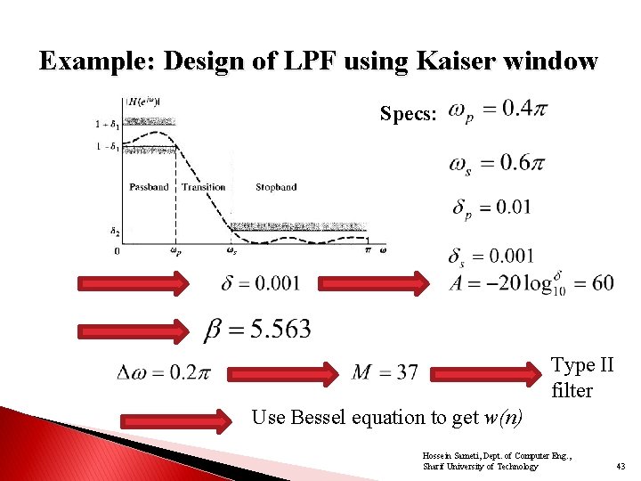 Example: Design of LPF using Kaiser window Specs: Type II filter Use Bessel equation