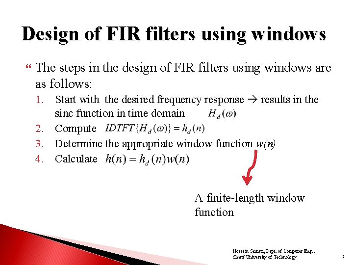 Design of FIR filters using windows The steps in the design of FIR filters