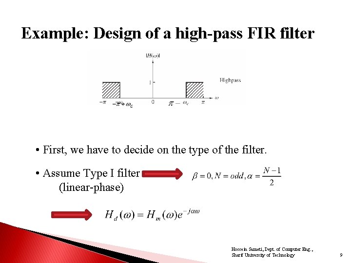 Example: Design of a high-pass FIR filter • First, we have to decide on