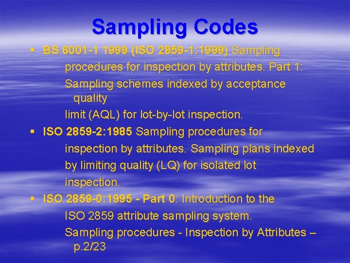 Sampling Codes § BS 6001 -1 1999 (ISO 2859 -1: 1999) Sampling procedures for Sampling Codes § BS 6001 -1 1999 (ISO 2859 -1: 1999) Sampling procedures for