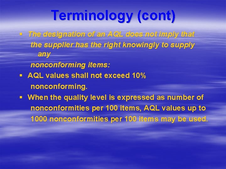 Terminology (cont) § The designation of an AQL does not imply that the supplier Terminology (cont) § The designation of an AQL does not imply that the supplier