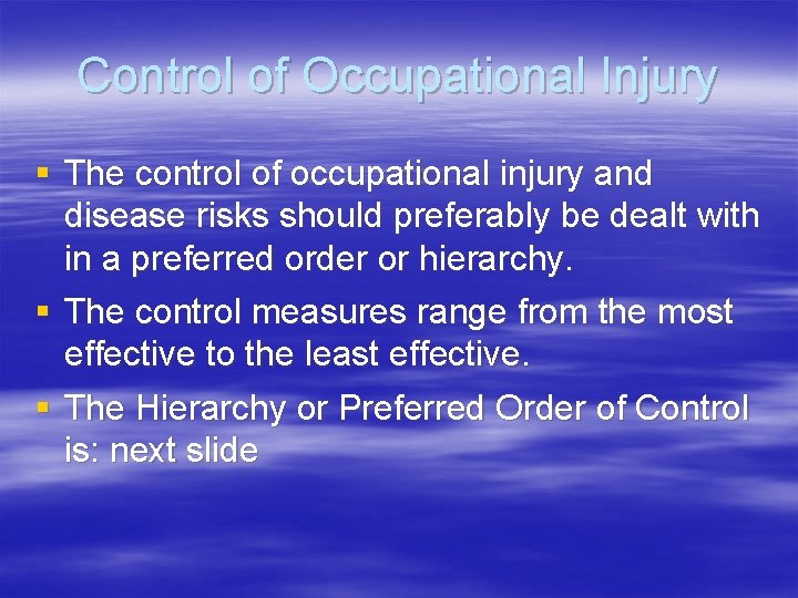 Control of Occupational Injury § The control of occupational injury and disease risks should Control of Occupational Injury § The control of occupational injury and disease risks should
