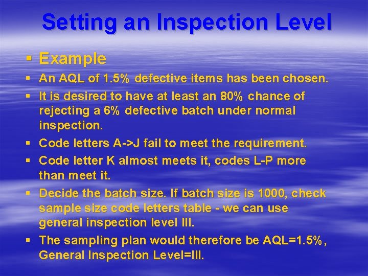Setting an Inspection Level § Example § An AQL of 1. 5% defective items Setting an Inspection Level § Example § An AQL of 1. 5% defective items