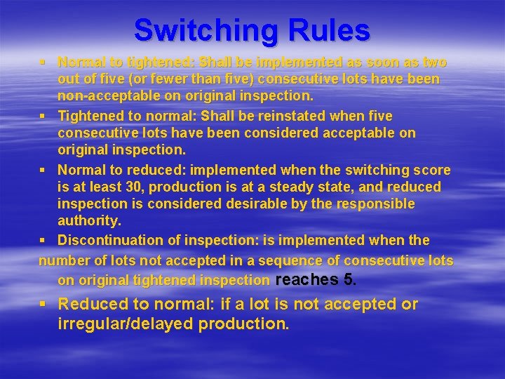 Switching Rules § Normal to tightened: Shall be implemented as soon as two out Switching Rules § Normal to tightened: Shall be implemented as soon as two out
