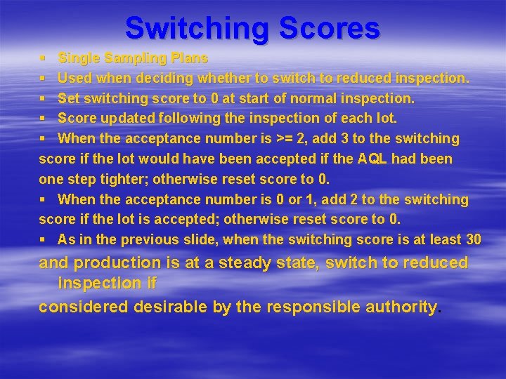 Switching Scores § Single Sampling Plans § Used when deciding whether to switch to Switching Scores § Single Sampling Plans § Used when deciding whether to switch to