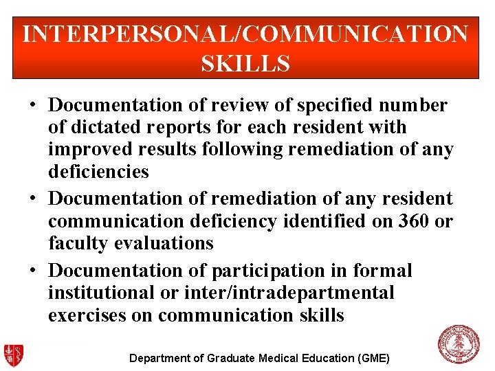 INTERPERSONAL/COMMUNICATION SKILLS • Documentation of review of specified number of dictated reports for each