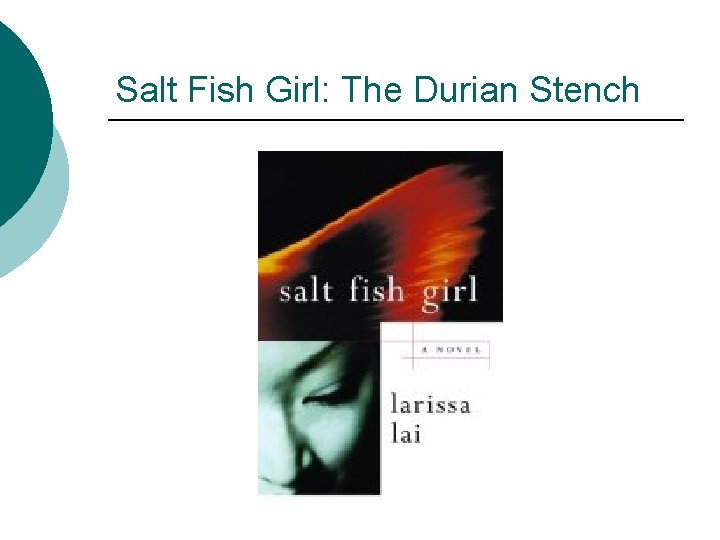 Salt Fish Girl: The Durian Stench 