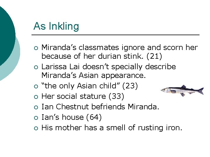 As Inkling ¡ ¡ ¡ ¡ Miranda’s classmates ignore and scorn her because of