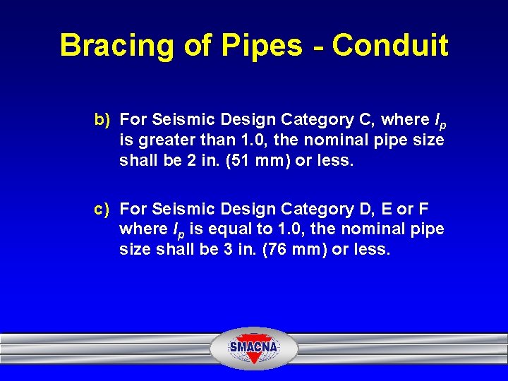 Bracing of Pipes - Conduit b) For Seismic Design Category C, where Ip is