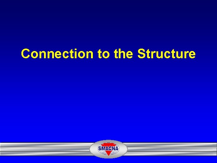 Connection to the Structure 