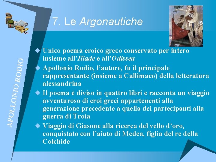 7. Le Argonautiche APOLL ONIO RODIO u Unico poema eroico greco conservato per intero