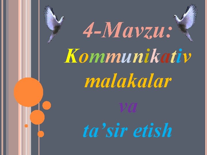 4 -Mavzu: Kommunikativ malakalar va ta’sir etish 