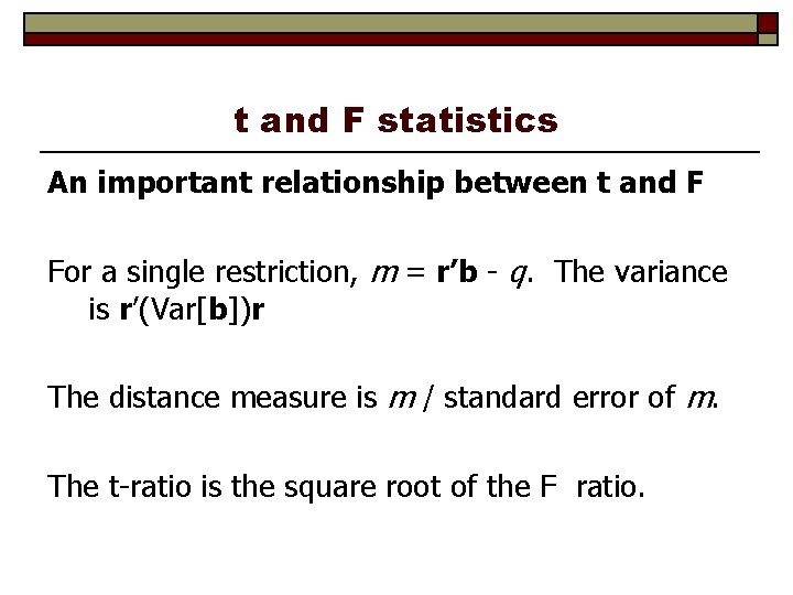 t and F statistics An important relationship between t and F For a single