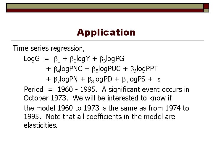 Application Time series regression, Log. G = 1 + 2 log. Y + 3