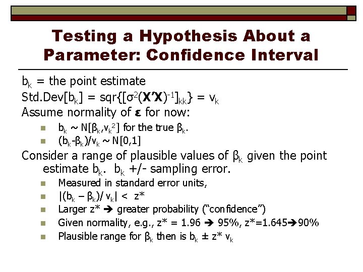 Testing a Hypothesis About a Parameter: Confidence Interval bk = the point estimate Std.