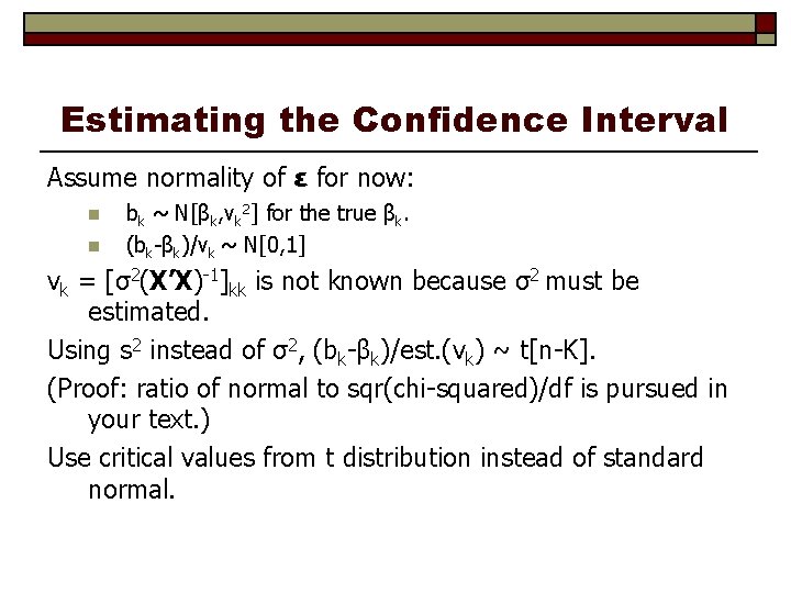 Estimating the Confidence Interval Assume normality of ε for now: n n bk ~