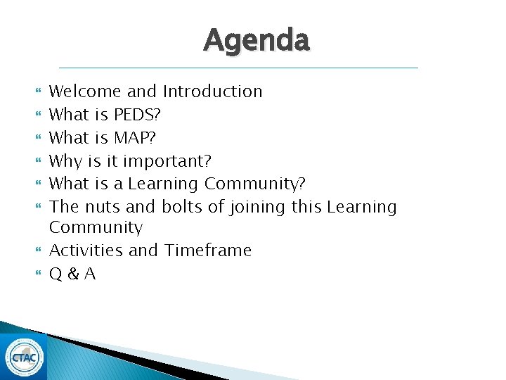 Agenda Welcome and Introduction What is PEDS? What is MAP? Why is it important? Agenda Welcome and Introduction What is PEDS? What is MAP? Why is it important?