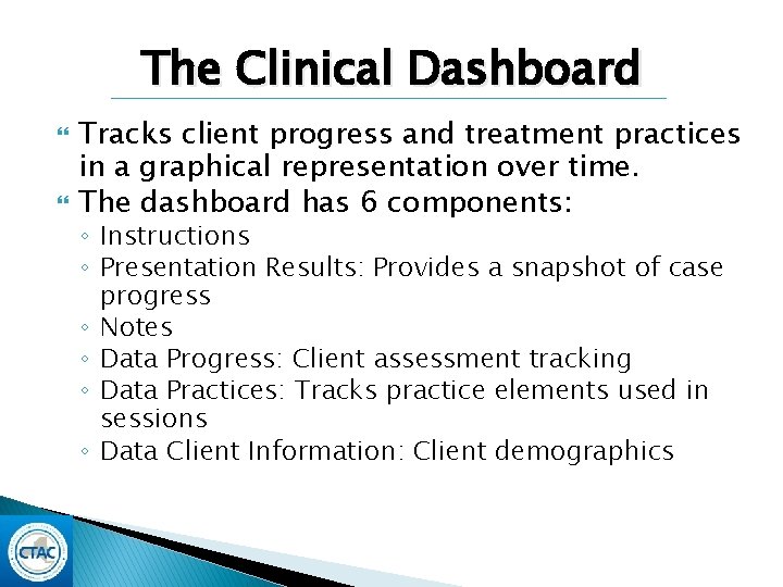 The Clinical Dashboard Tracks client progress and treatment practices in a graphical representation over The Clinical Dashboard Tracks client progress and treatment practices in a graphical representation over
