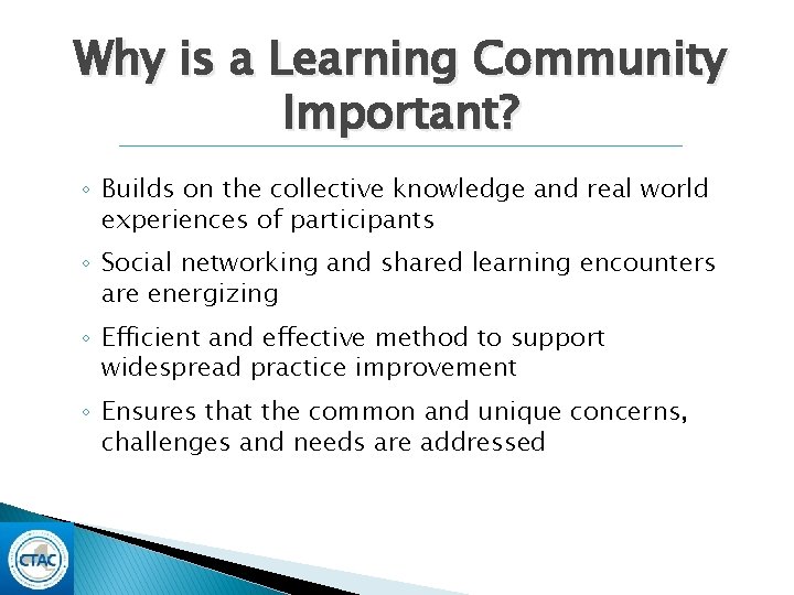 Why is a Learning Community Important? ◦ Builds on the collective knowledge and real Why is a Learning Community Important? ◦ Builds on the collective knowledge and real