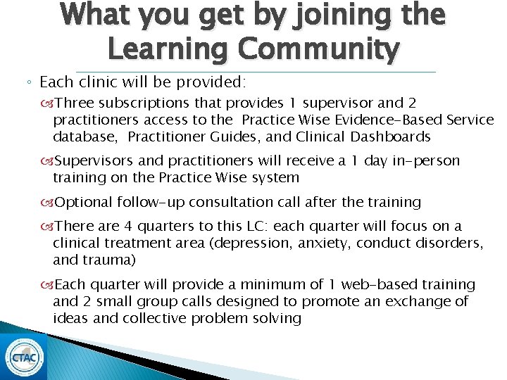 What you get by joining the Learning Community ◦ Each clinic will be provided: What you get by joining the Learning Community ◦ Each clinic will be provided: