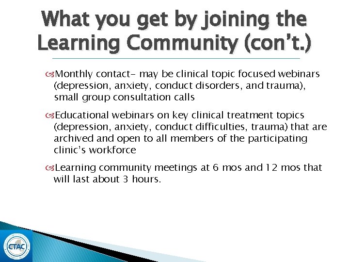 What you get by joining the Learning Community (con’t. ) Monthly contact- may be What you get by joining the Learning Community (con’t. ) Monthly contact- may be