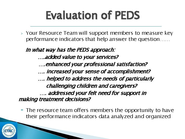 Evaluation of PEDS > Your Resource Team will support members to measure key performance Evaluation of PEDS > Your Resource Team will support members to measure key performance