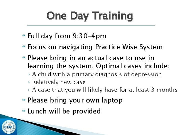 One Day Training Full day from 9: 30 -4 pm Focus on navigating Practice One Day Training Full day from 9: 30 -4 pm Focus on navigating Practice