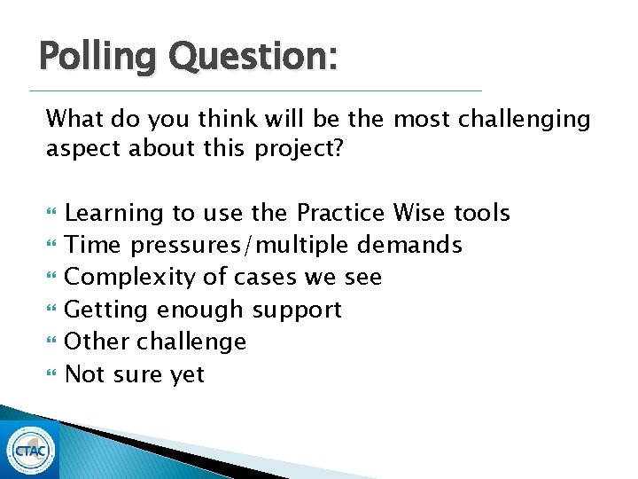 Polling Question: What do you think will be the most challenging aspect about this Polling Question: What do you think will be the most challenging aspect about this