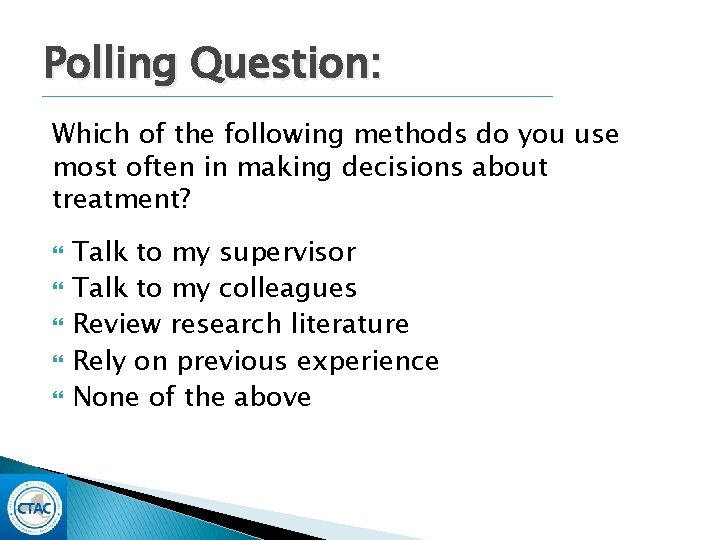 Polling Question: Which of the following methods do you use most often in making Polling Question: Which of the following methods do you use most often in making