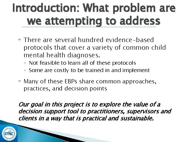 Introduction: What problem are we attempting to address There are several hundred evidence-based protocols Introduction: What problem are we attempting to address There are several hundred evidence-based protocols